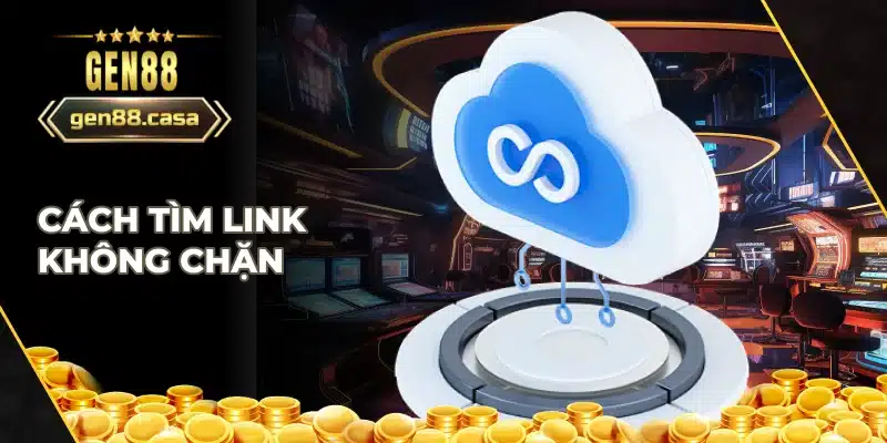 Làm sao để biết link không chặn Gen88