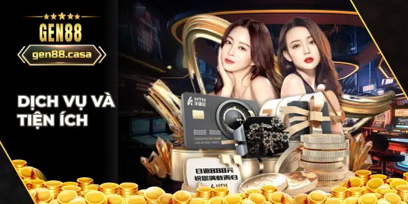 Giới thiệu dịch vụ và tiện tích của nhà cái Gen88