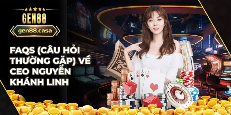 Câu hỏi thường gặp về CEO Nguyễn Khánh Linh
