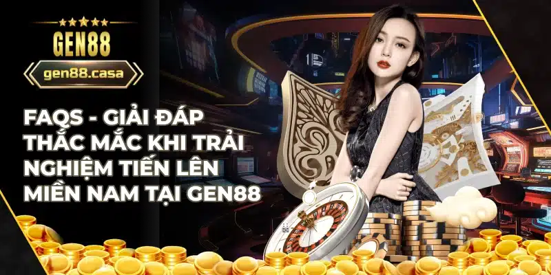 FAQs về bài tiến lên miền nam