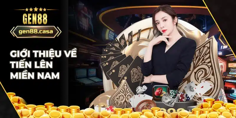 Khái quát về bài tiến lên miền nam