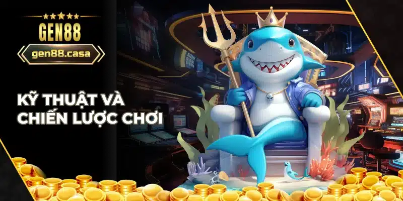 Cách chơi và mẹo chơi bắn cá xèng