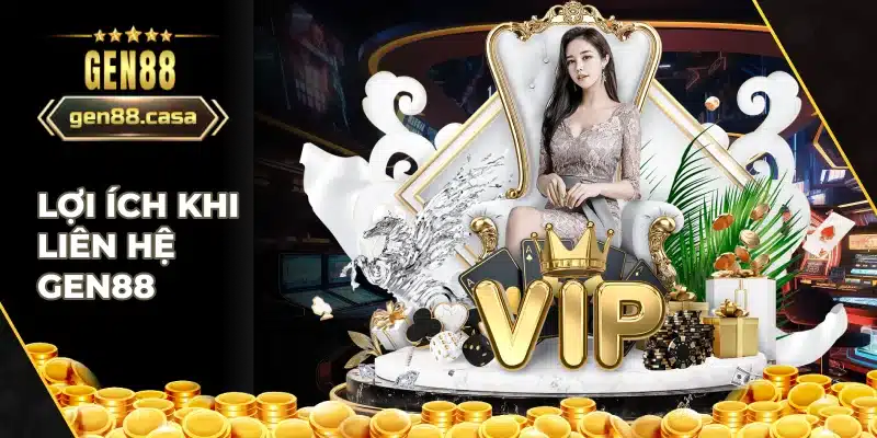 Những lợi ích khi liên hệ nhà cái Gen88