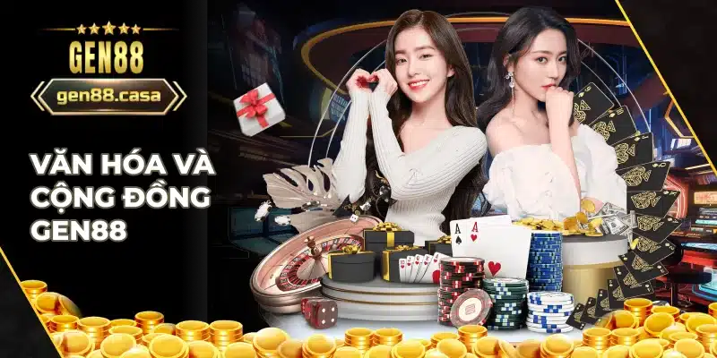 Văn hóa và cộng đồng người chơi tại nhà cái Gen88